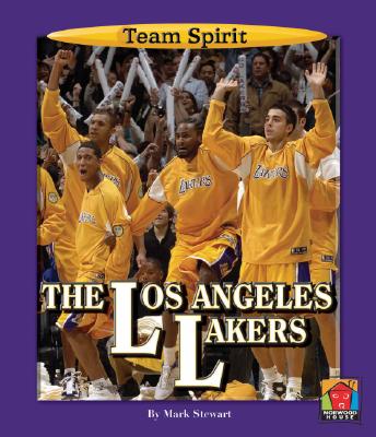 The Los Angeles Lakers - Stewart, Mark, and Zeysing, Matt (Consultant editor)