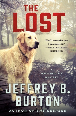 The Lost: A Mace Reid K-9 Mystery - Burton, Jeffrey B