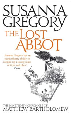 The Lost Abbot: The Nineteenth Chronicle of Matthew Bartholomew - Gregory, Susanna