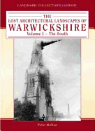 The Lost Architectural Landscapes of Warwickshire - Bolton, Peter