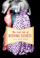 The Lost Art of Keeping Secrets - Rice, Eva