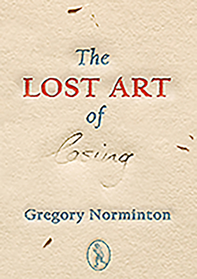 The Lost Art of Losing - Norminton, Gregory