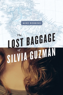 The Lost Baggage of Silvia Guzmn - Robbins, Mike