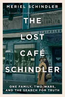 The Lost Caf Schindler: One Family, Two Wars, and the Search for Truth - Schindler, Meriel