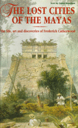 The Lost Cities of the Maya: Explorer of Lost Worlds