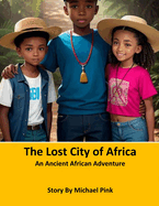 The Lost City of Africa: An Ancient African Adventure