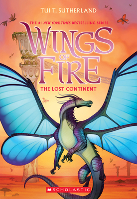 The Lost Continent (Wings of Fire #11): Volume 11 - Sutherland, Tui T