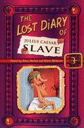 The Lost Diary of Julius Caesar's Slave - Barlow, Steve, and Skidmore, Steve