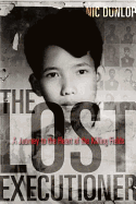 The Lost Executioner: A Story of the Khmer Rouge