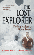 The Lost Explorer: Finding Mallory on Mount Everest