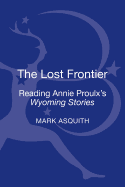 The Lost Frontier: Reading Annie Proulx's Wyoming Stories