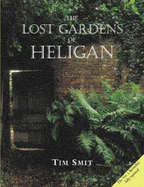 The Lost Gardens of Heligan - Smit, Tim