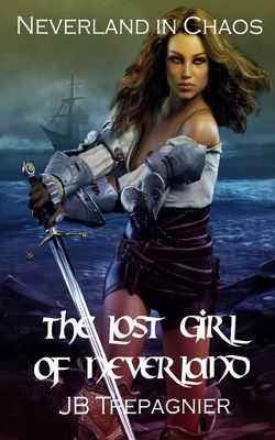 The Lost Girl of Neverland: A Reverse Harem Romance - Trepagnier, Jb