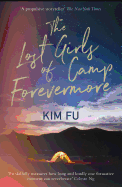 The Lost Girls of Camp Forevermore: 'skillfully Measures How Long One Formative Moment Can Reverberate' Celeste Ng
