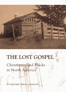 The Lost Gospel: Christianity and Blacks in North America