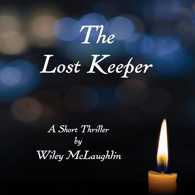 The Lost Keeper: A Short Thriller - McLaughlin, Linda Gardner (Contributions by), and Carpenter, Janet (Editor), and McLaughlin, Wiley