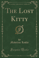 The Lost Kitty (Classic Reprint)