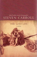 The Lost Life: A Novel - Carroll, Steven