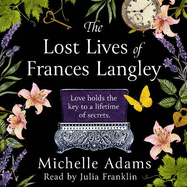 The Lost Lives of Frances Langley: A timeless, heartbreaking and totally gripping story of love, redemption and hope