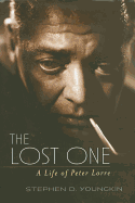 The Lost One: A Life of Peter Lorre