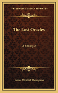 The Lost Oracles; A Masque