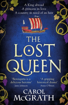 The Lost Queen: The stunning historical novel of a feisty, intelligent Queen and her epic journey to reunite with her King - McGrath, Carol