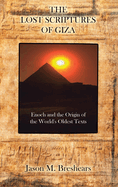 The Lost Scriptures of Giza: Enoch and the Origin of the World's Oldest Texts