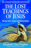 The Lost Teachings of Jesus, Book 1: Missing Texts - Karma and Reincarnation