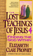 The Lost Teachings of Jesus: Finding the God within