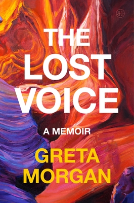 The Lost Voice: A Memoir - Morgan, Greta