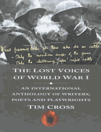 The Lost Voices of World War I: An International Anthology of Writers, Poets & Playwrights