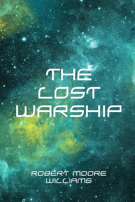 The Lost Warship - Williams, Robert Moore