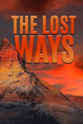 The Lost Ways: Prepare To Survive In Emergencies - Mann, David