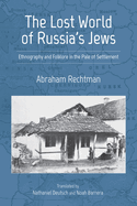 The Lost World of Russia's Jews: Ethnography and Folklore in the Pale of Settlement