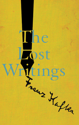 The Lost Writings - Kafka, Franz, and Stach, Reiner (Editor), and Hofmann, Michael (Translated by)