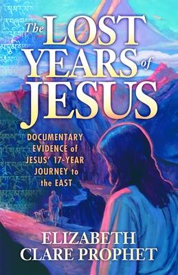 The Lost Years of Jesus - Prophet, Elizabeth Clare