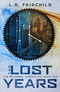 The Lost Years: The Palumbra Chronicles: Book One