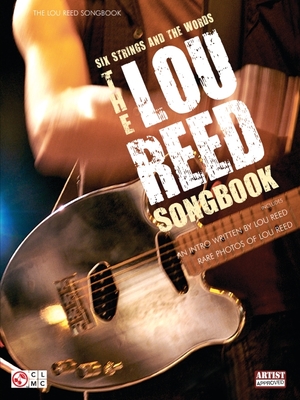 The Lou Reed Songbook: Six Strings and the Words - Reed, Lou