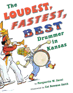The Loudest, Fastest, Best Drum - Davol, Marguerite W, and Smith, Cat Bowman