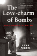 The Love-charm of Bombs: Restless Lives in the Second World War