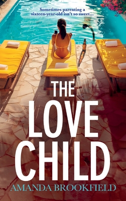 The Love Child: An emotional, page-turning book club pick from Amanda Brookfield - Brookfield, Amanda, and Edwards, Deryn (Read by)