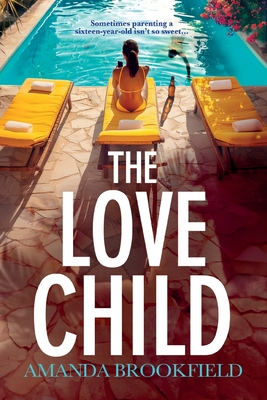 The Love Child: An emotional, page-turning book club pick from Amanda Brookfield - Brookfield, Amanda