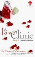 The Love Clinic: There is a Doctor in the House - Patterson, Sheron C, and Hornbuckle, Jesse (Photographer), and Dunnavant, Sylvia (Photographer)