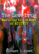 The Love Drug: Marching to the Beat of Ecstasy