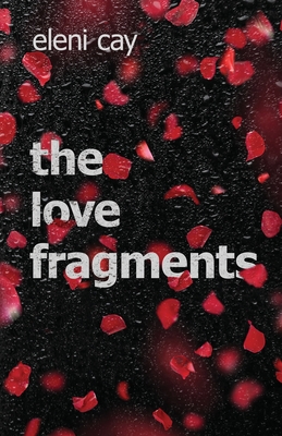 The Love Fragments - Cay, Eleni
