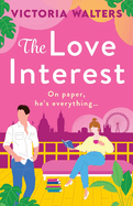 The Love Interest: BookTok Made Me Buy It! The perfect enemies to lovers romantic comedy from Victoria Walters for 2024