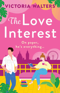 The Love Interest: BookTok Made Me Buy It! The perfect enemies to lovers romantic comedy from Victoria Walters