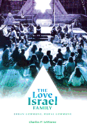 The Love Israel Family: Urban Commune, Rural Commune