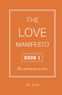 The Love Manifesto - Book 1: The Gateway to Love