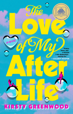 The Love of My Afterlife: A GMA Book Club Pick - Greenwood, Kirsty